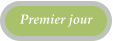 Premier jour
